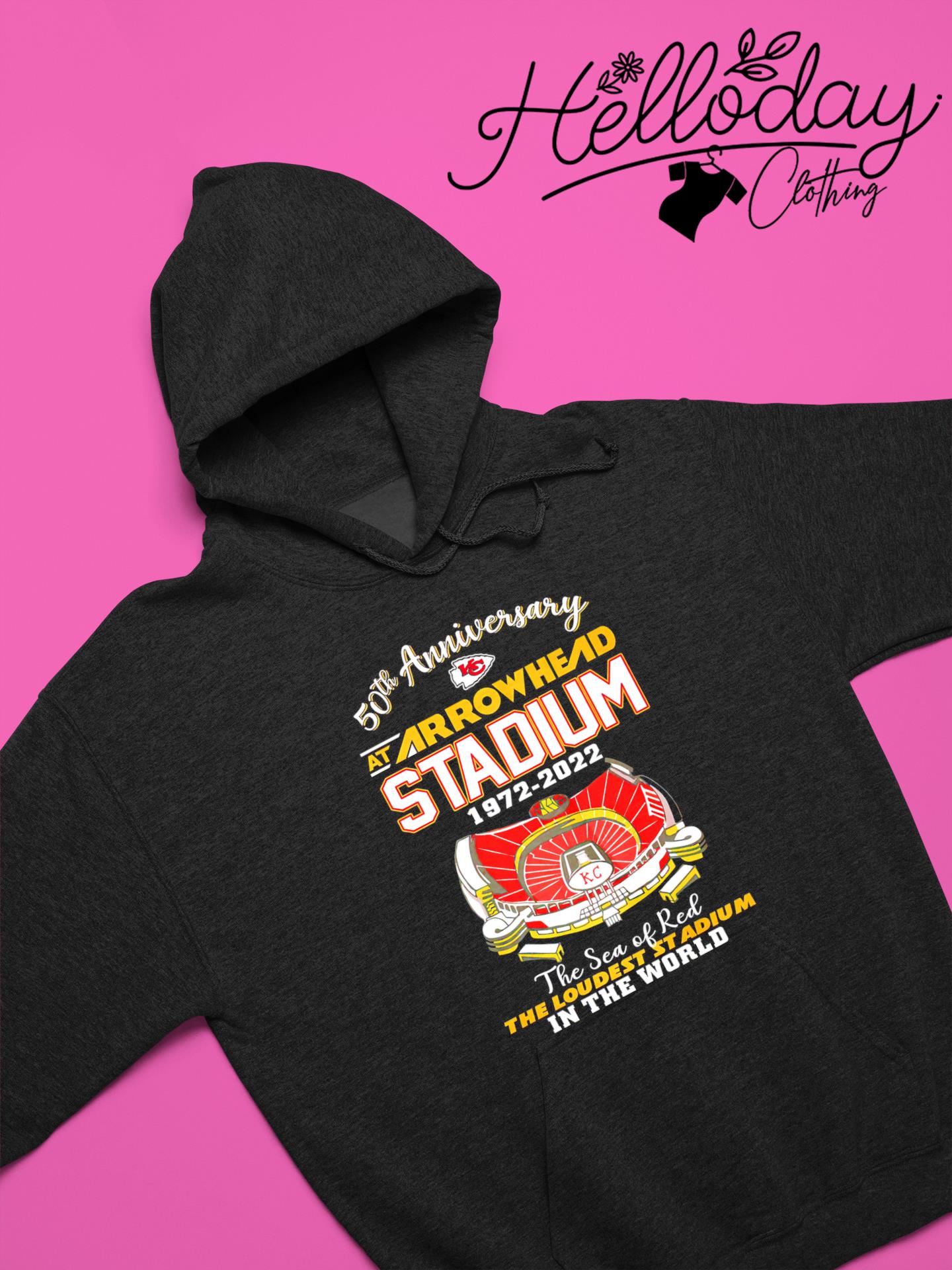 50th anniversary at Arrowhead Stadium 1972-2022 the sea of red the loudest  stadium in the world Kansas city Chiefs shirt, hoodie, sweater, long sleeve  and tank top