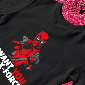 Deadpool I want you for X-Force shirt
