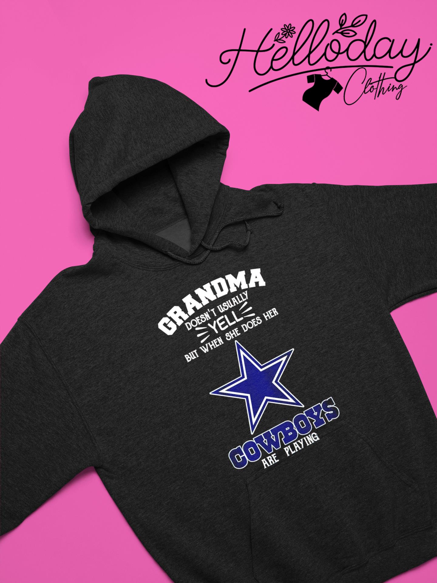 Grandma Doesnt Usually Yell But When She Does Her Dallas Cowboys Are  Playing Unisex T-Shirt