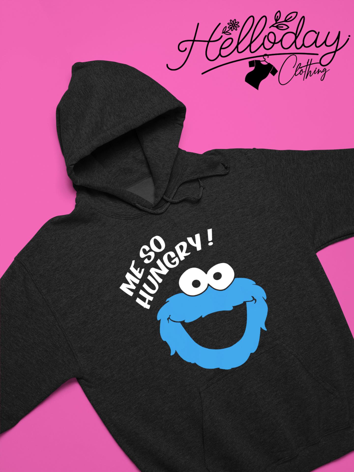 Me So Hungry Meme Cookie Monster Shirt, hoodie, sweater, long