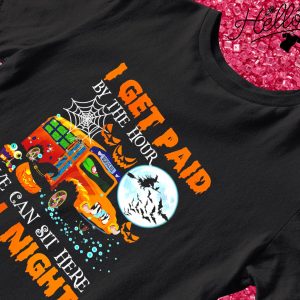 School Bus I get paid bt the hour we can sit here all night Halloween shirt