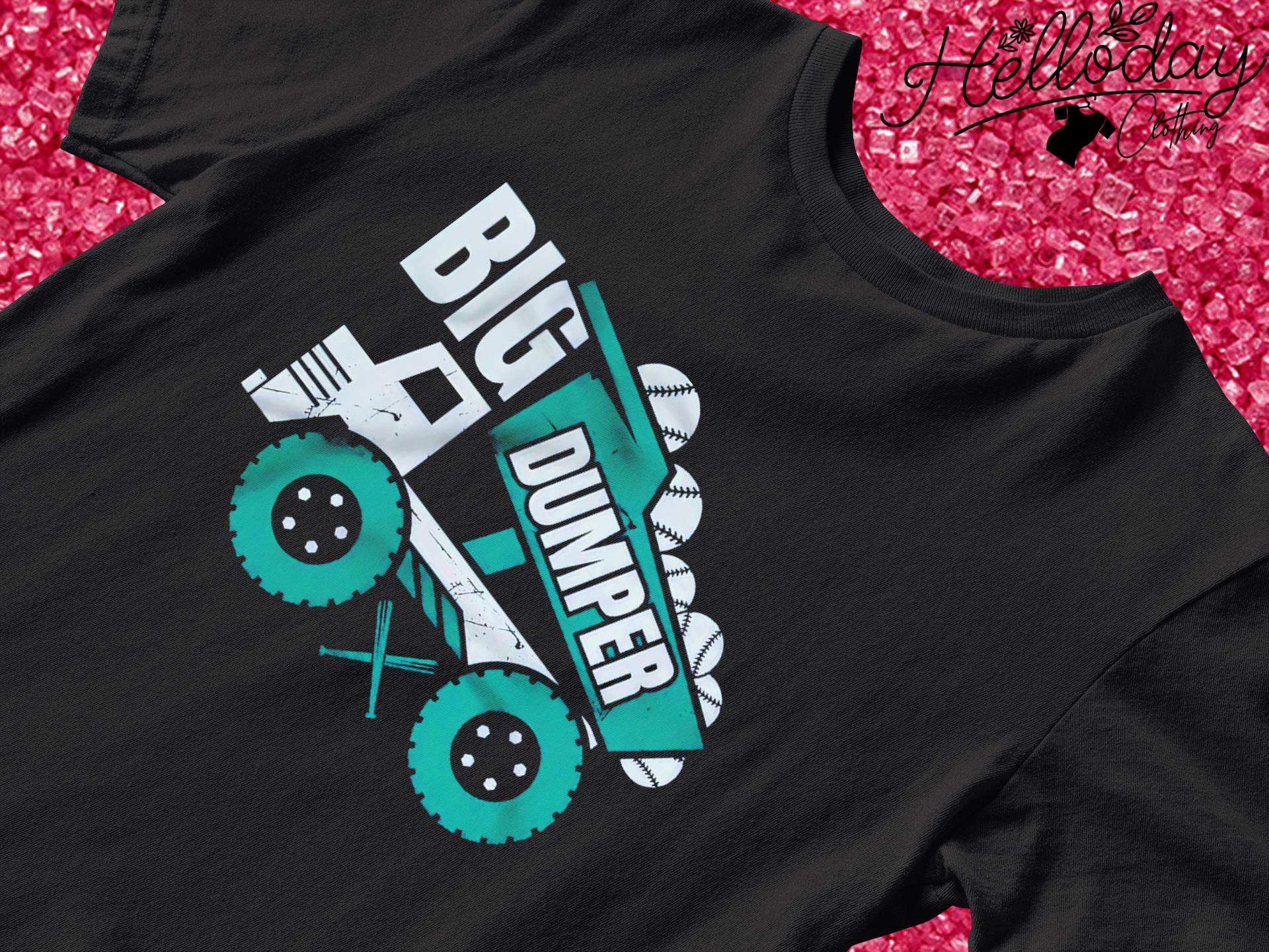 Big Dumper Shirt, hoodie, longsleeve, sweatshirt, v-neck tee