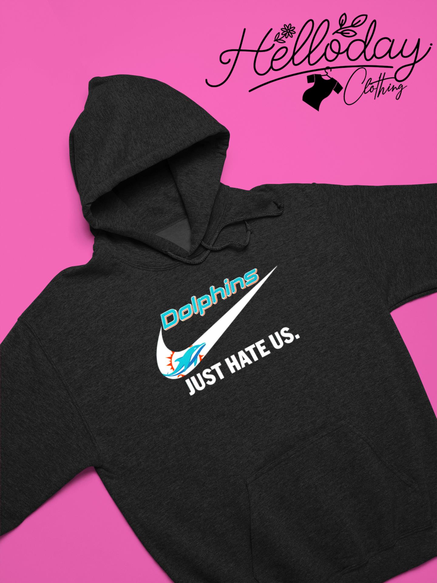 Nike Miami Dolphins Hate Us Shirt - Bring Your Ideas, Thoughts And