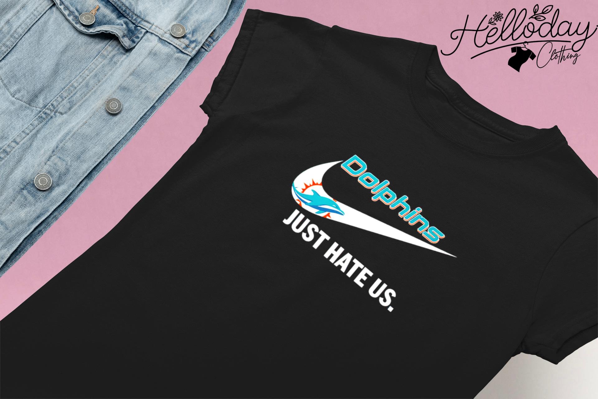 Nike Miami Dolphins Hate Us Shirt - Bring Your Ideas, Thoughts And