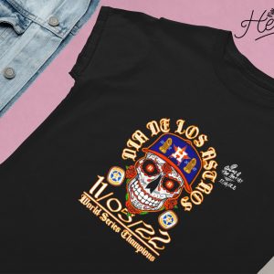 Nice skull Houston Astros Dia De Los Astros 2022 World Series Champions  shirt, hoodie, sweater, long sleeve and tank top