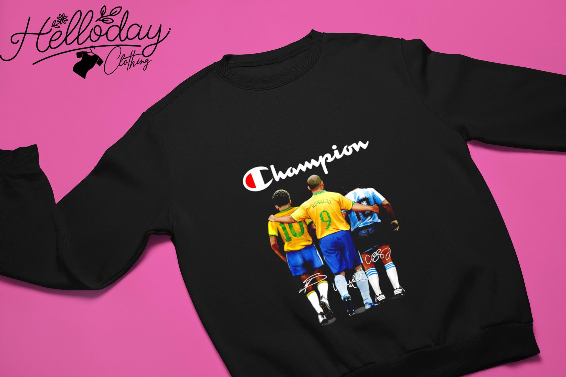 Champion Pele Ronaldinho Diego Maradona signatures shirt, sweater and  hoodie, hoodie, sweater, longsleeve and V-neck T-shirt