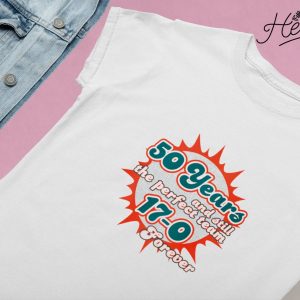 The Perfect Team 17-0 forever Miami dolphins 50 years T-Shirt, hoodie,  sweater, long sleeve and tank top