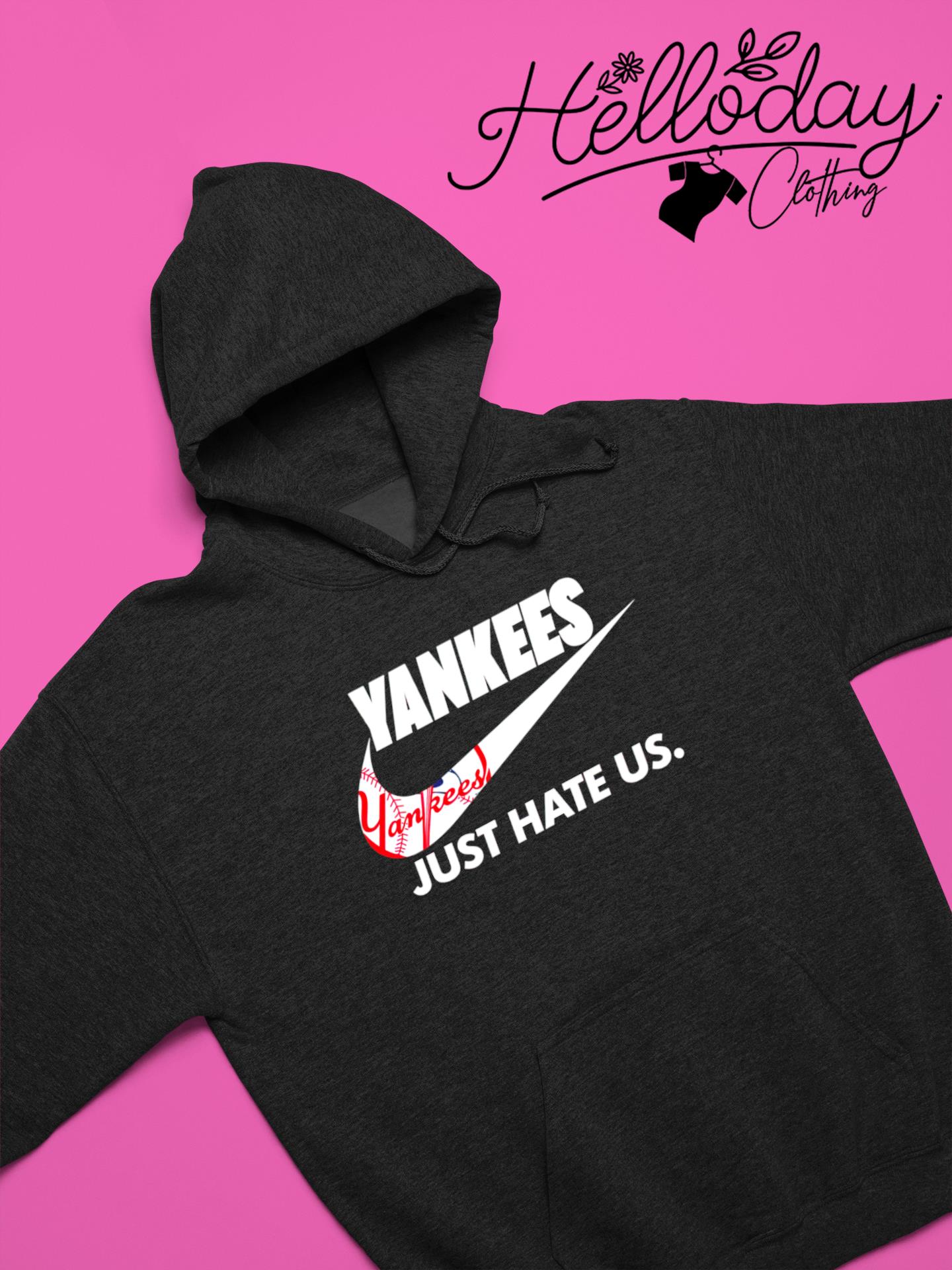 New york yankees just hate us nike shirt, hoodie, longsleeve tee, sweater