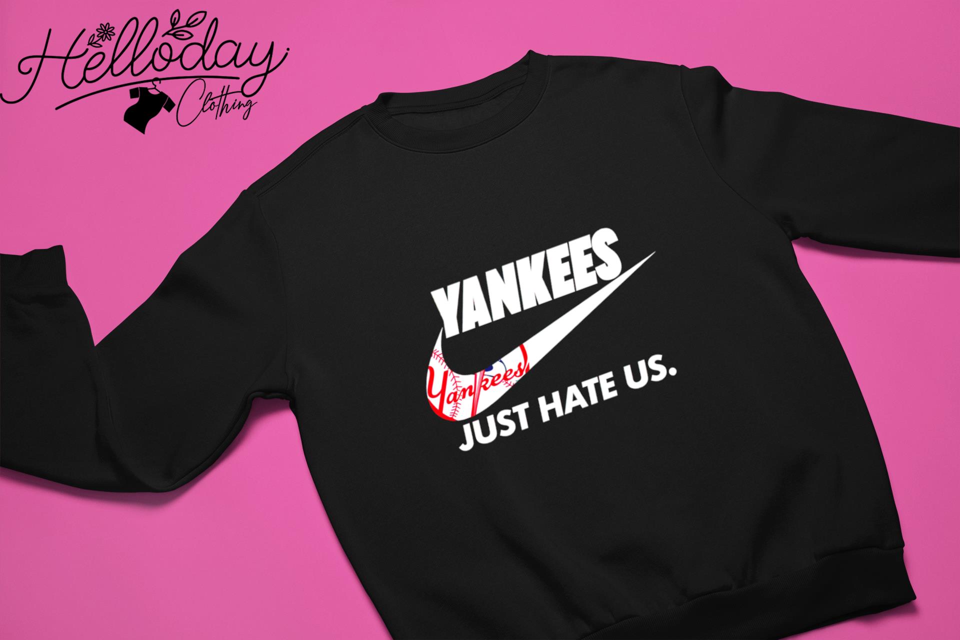 Official new York Yankees Nike Just Hate Us Logo Shirt, hoodie, sweater,  long sleeve and tank top