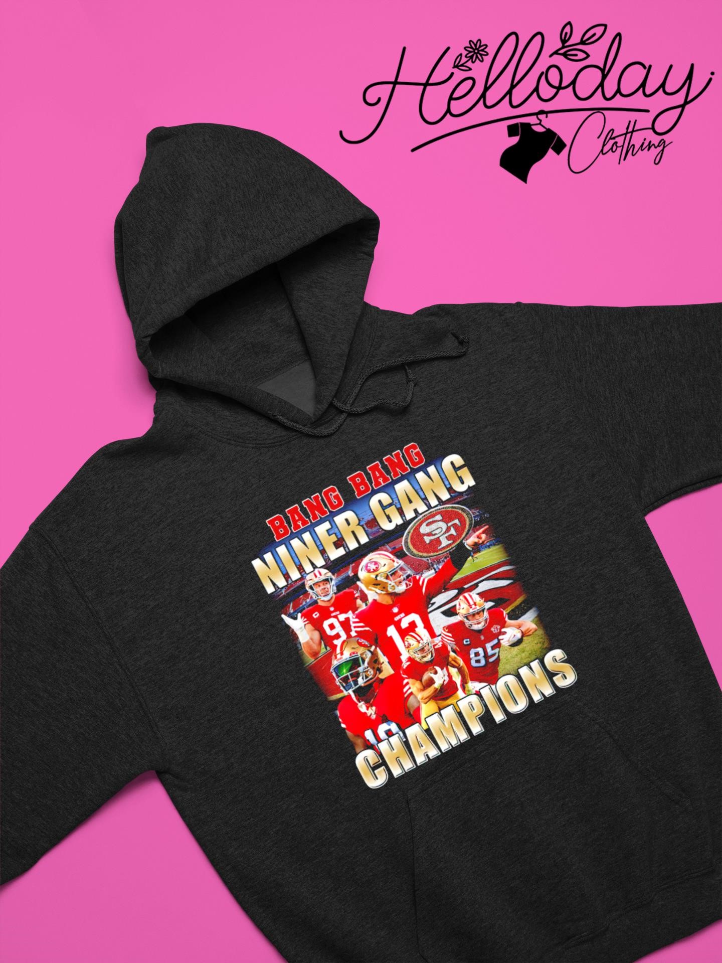 San Francisco 49ers Bang Bang Niner Gang shirt, hoodie, sweater