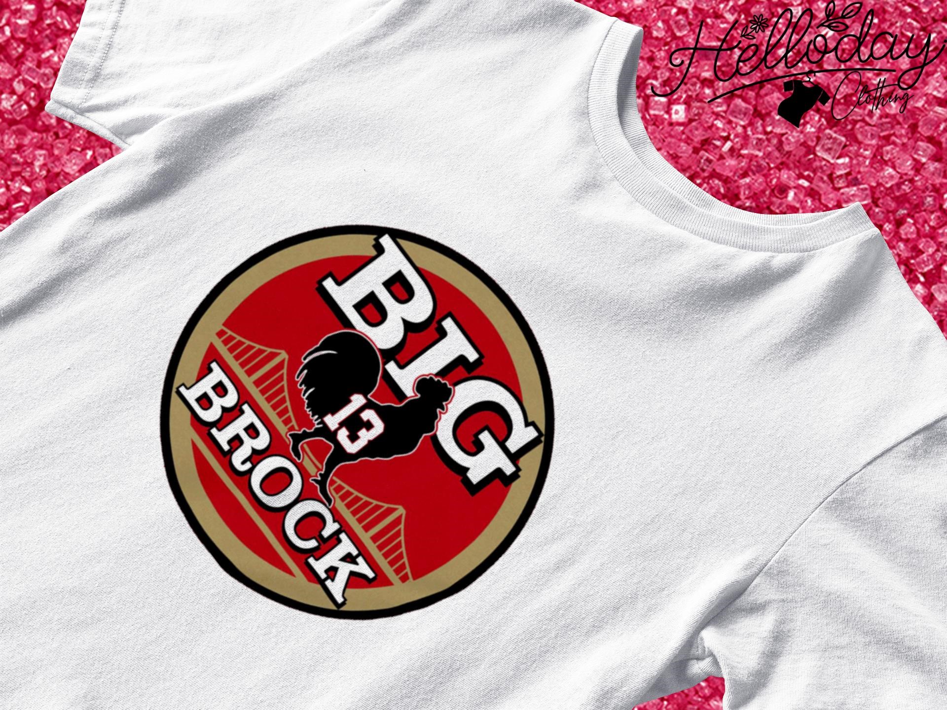 San Francisco 49ers Bcb Big Cock Brock Shirt - NVDTeeshirt