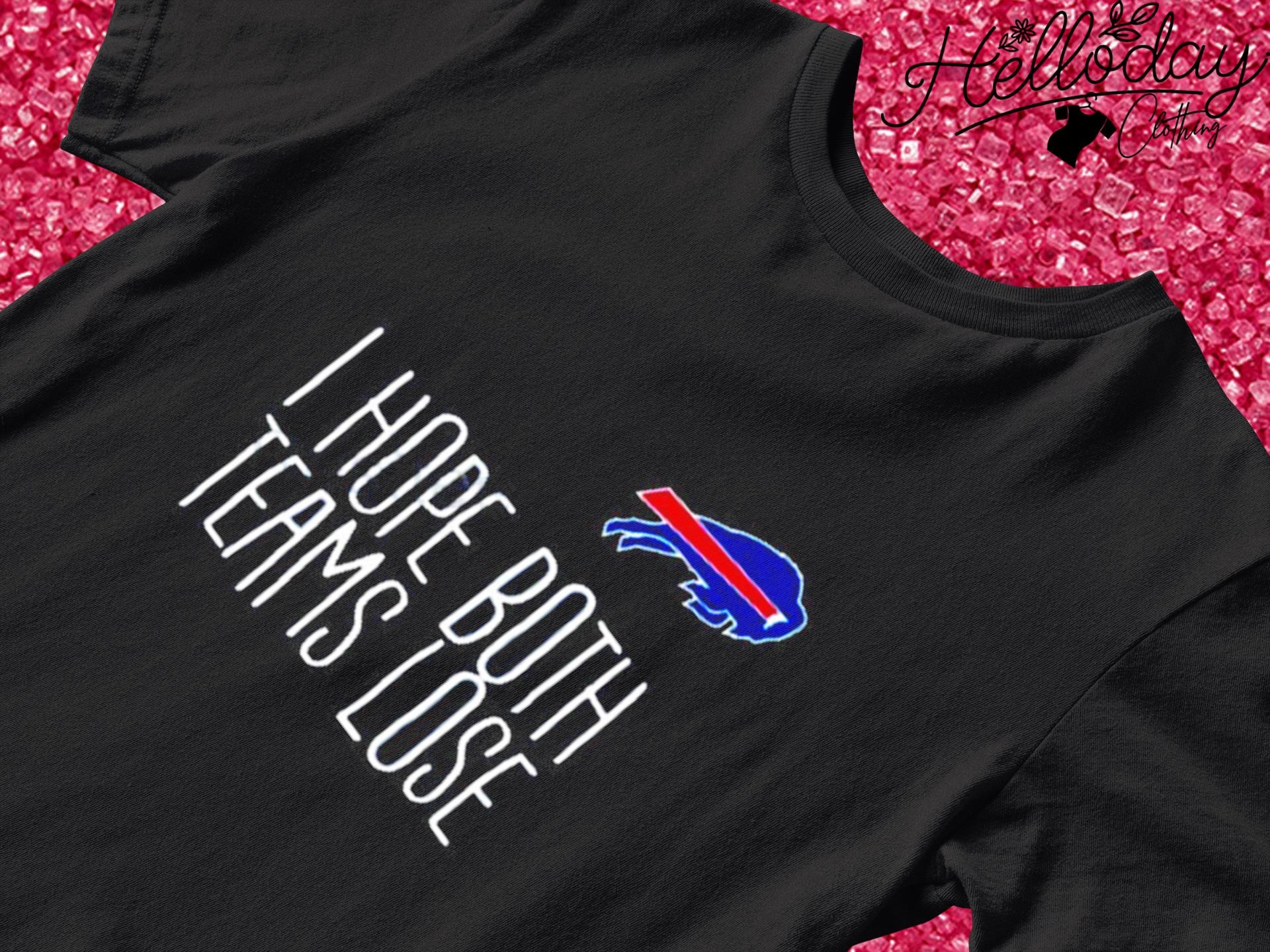 Buffalo Bills I Hope Both Teams Lose T-Shirt