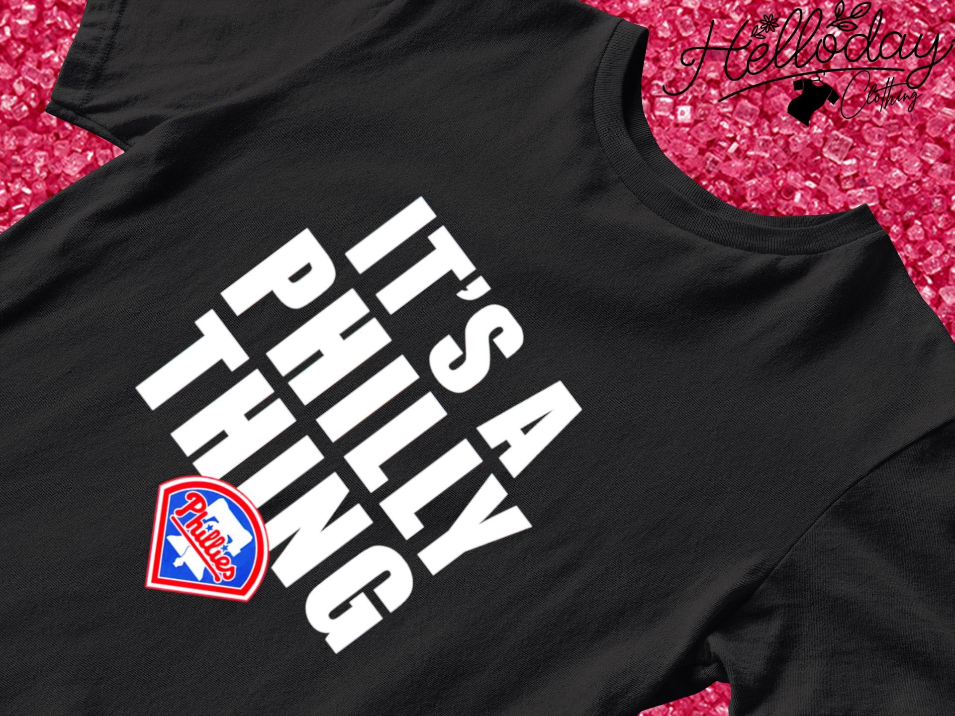 Philadelphia Phillies it's a Philly thing shirt, hoodie, sweater, long  sleeve and tank top