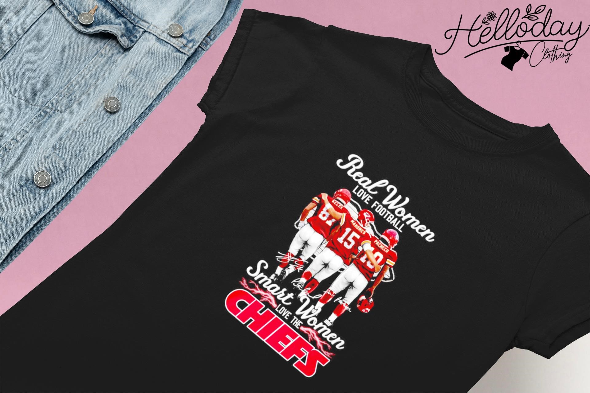 Real Women love football smart women love the Kansas City Chiefs Kelce  Mahomes and Pacheco signatures shirt, hoodie, sweater, long sleeve and tank  top