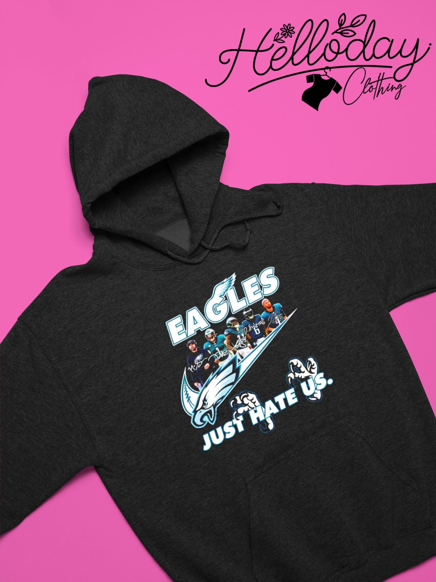 Nike Philadelphia Eagles Just Hate Us Shirt - Bring Your Ideas