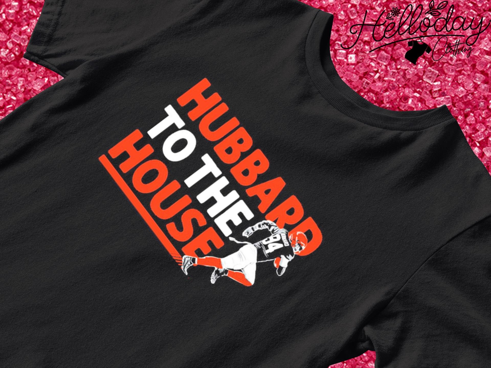 Sam Hubbard To The House T-Shirt, hoodie, sweater, long sleeve and tank top