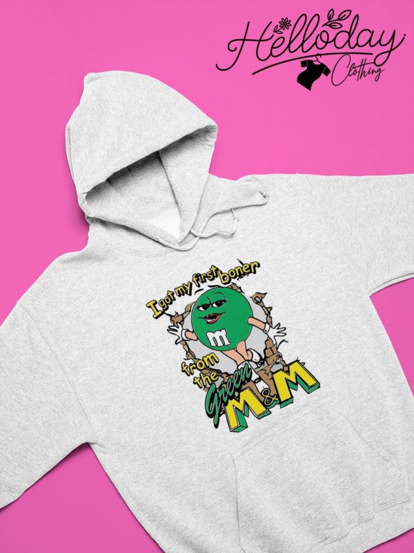 I Got My First Boner From The Green Mandm Shirt Hoodie Sweater Long