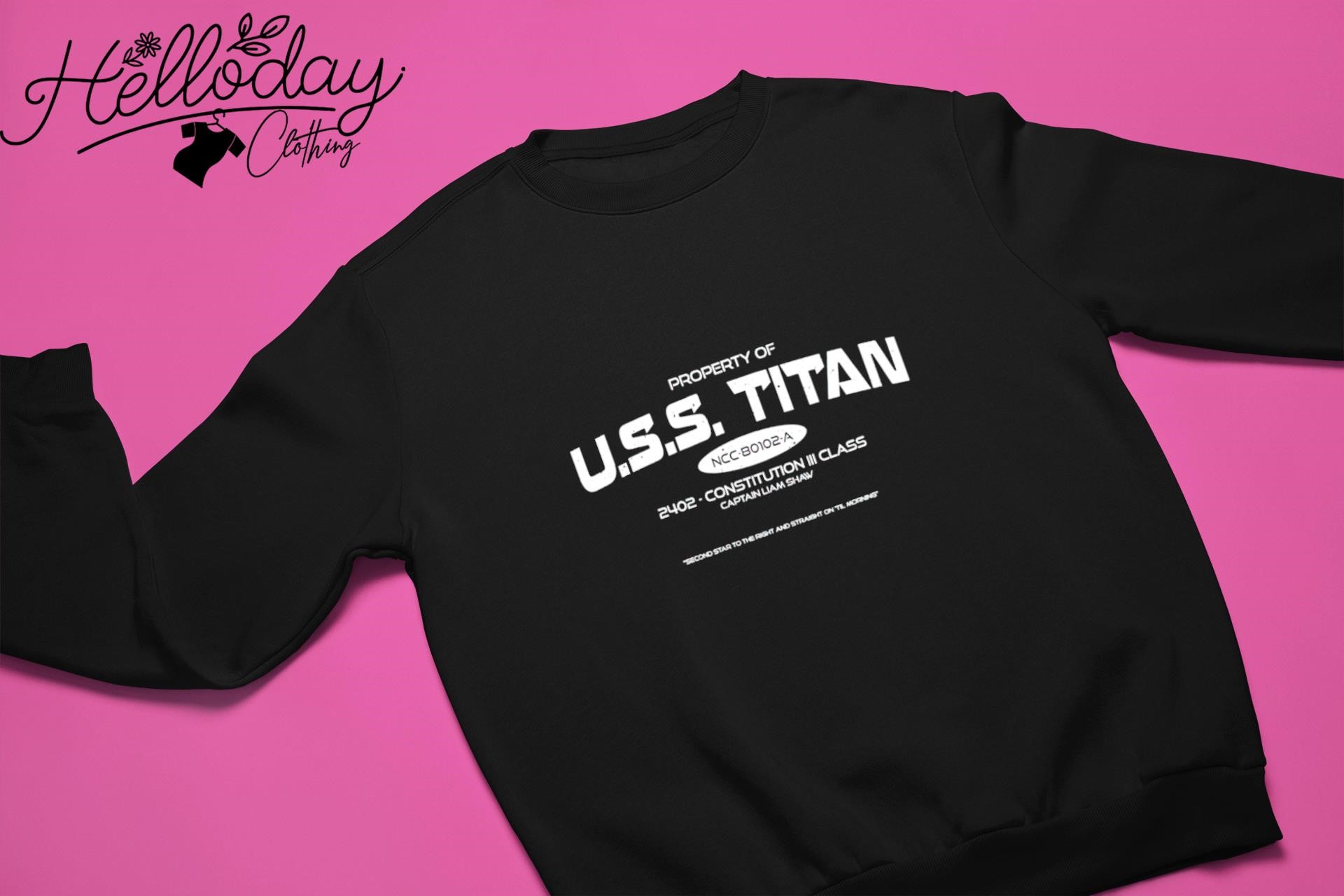 Property of uss titan 2402 constitution iii class captain liam shaw shirt,  hoodie, sweater, long sleeve and tank top