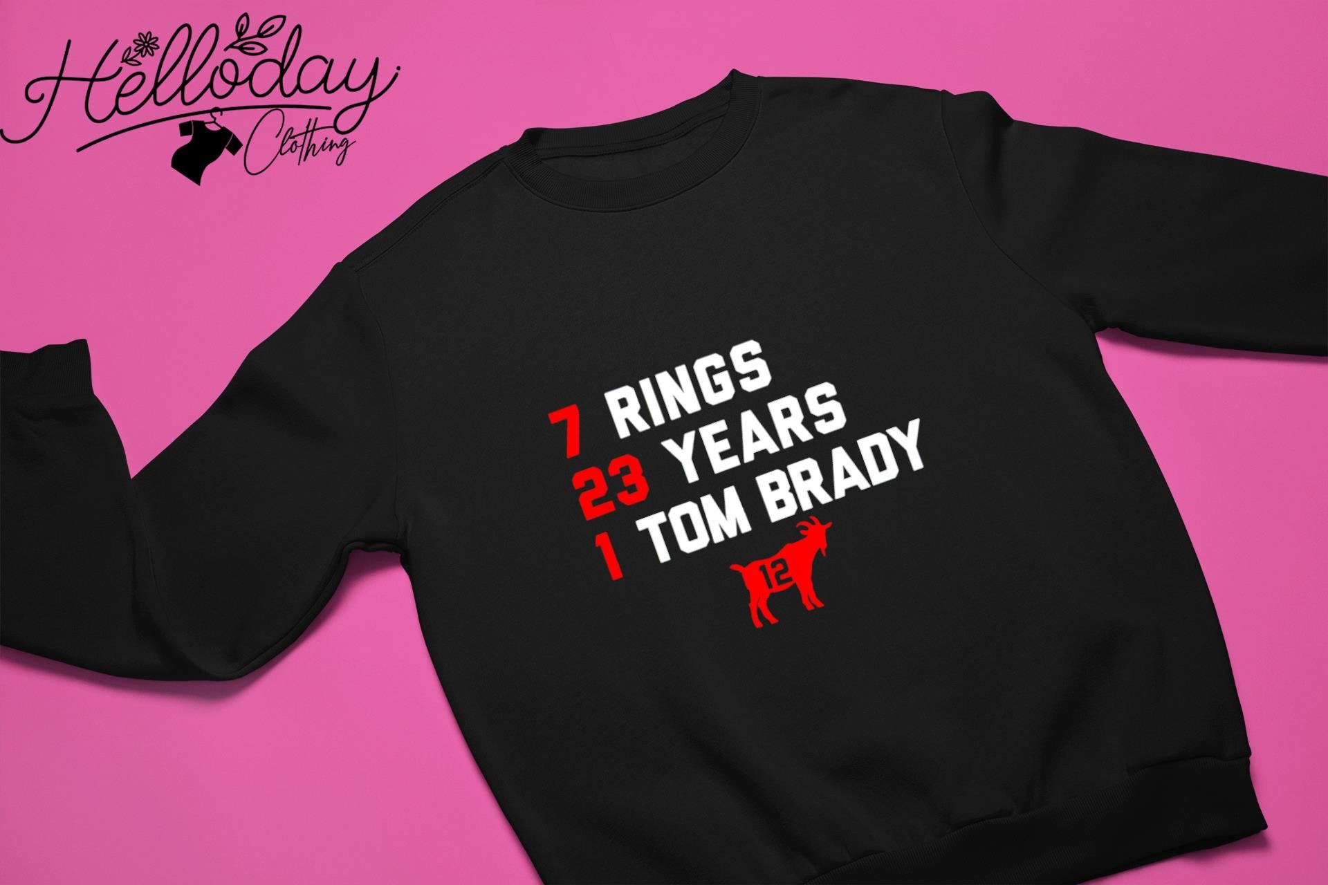 Tom Brady 7 rings 23 years GOAT shirt, hoodie, sweater, long sleeve and  tank top