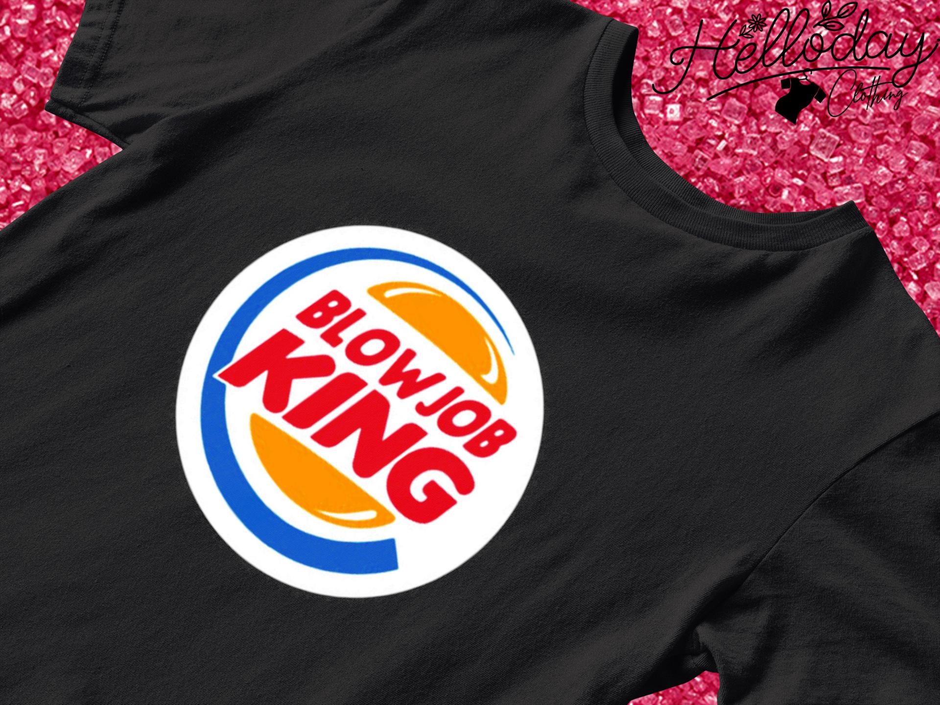 Blowjob King Burger King shirt
