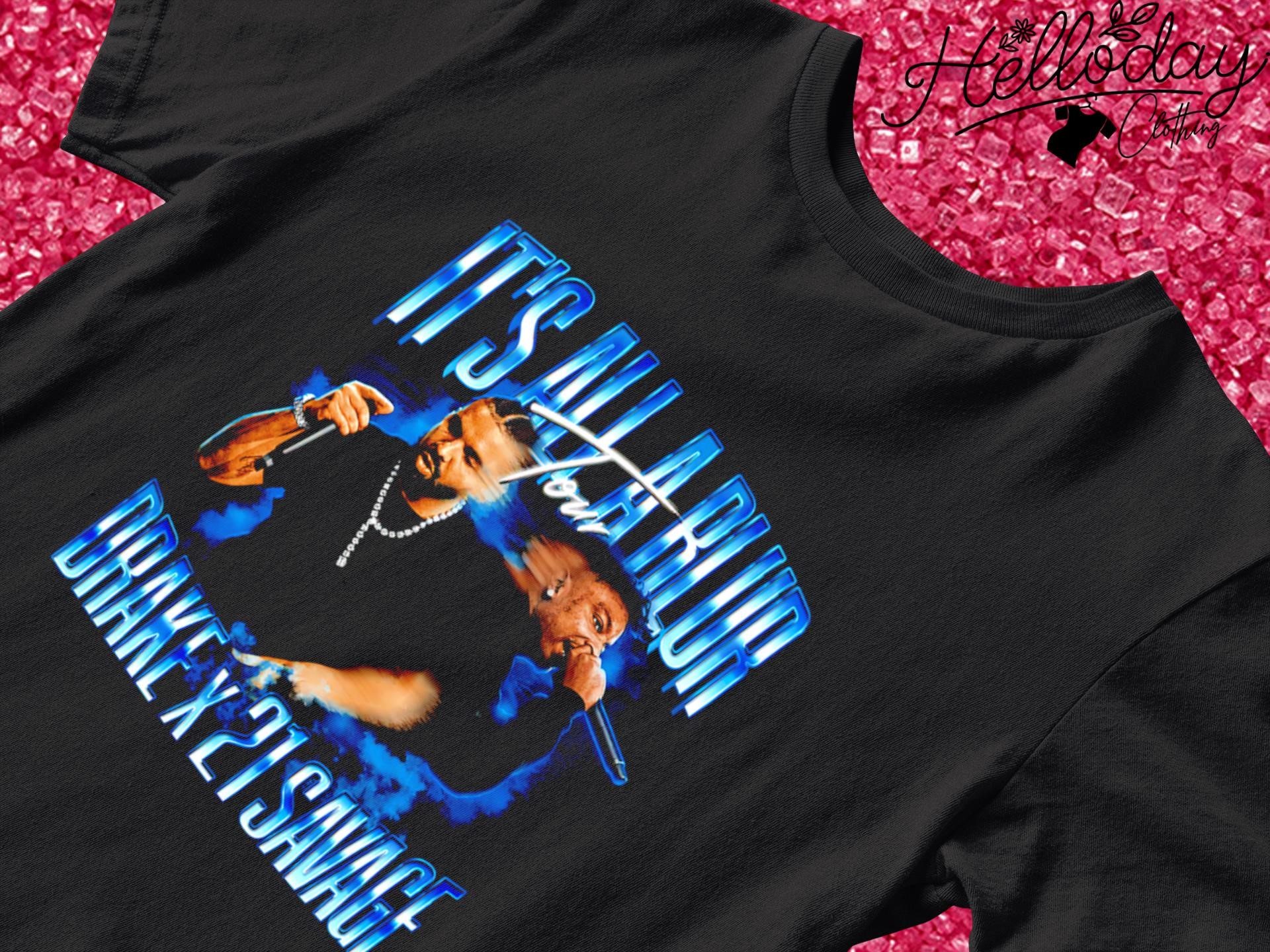 It's all a blur tour Drake X 21 Savage shirt