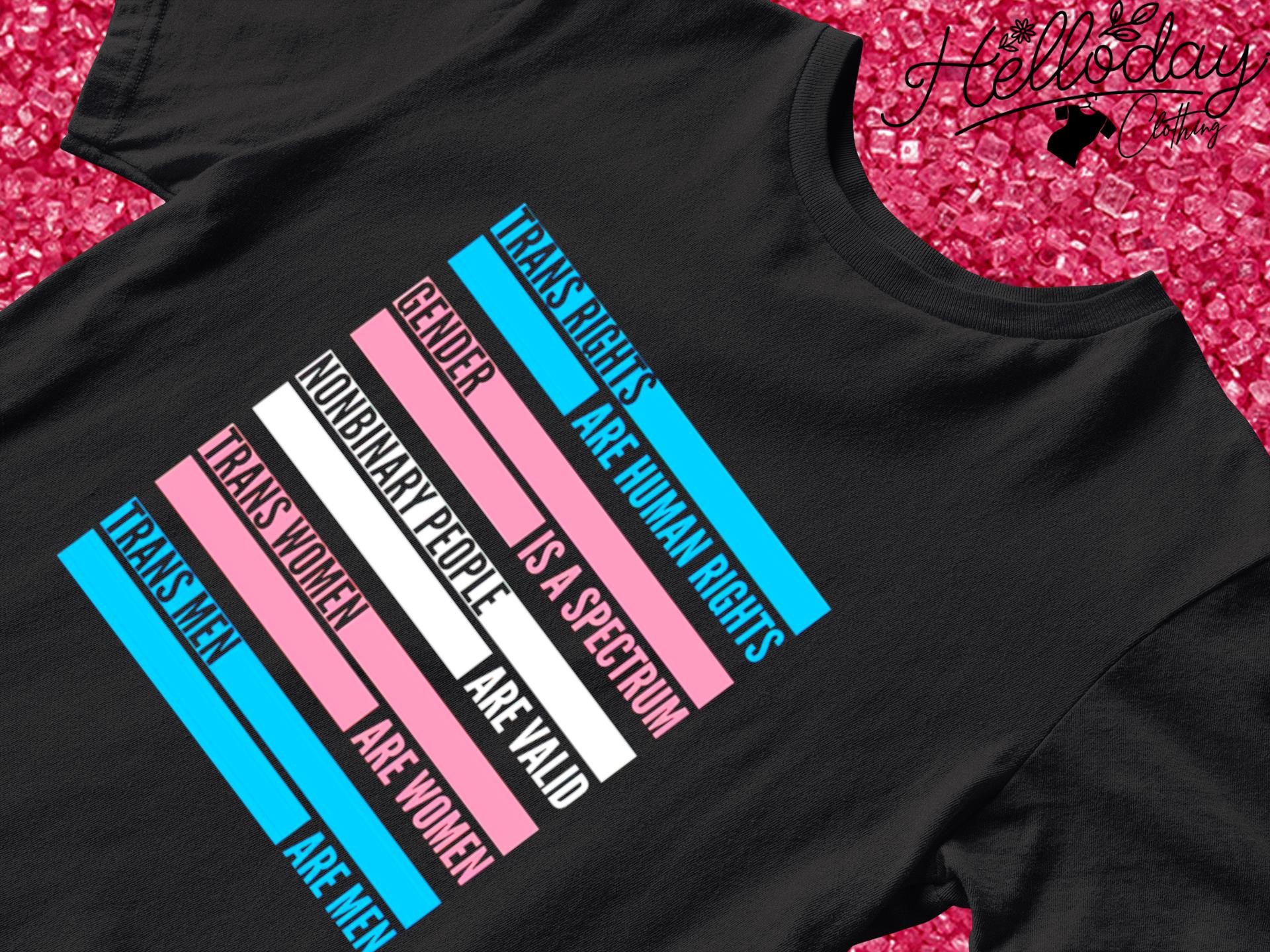 Trans right are human right gender is a spectrum shirt