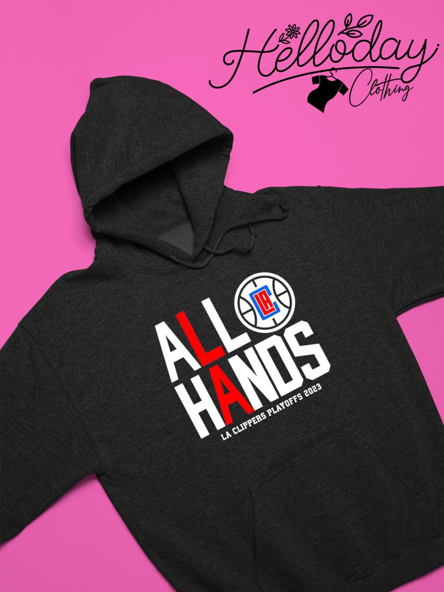 NBA 2023 Playoffs LA Clippers all hands shirt, hoodie, sweater