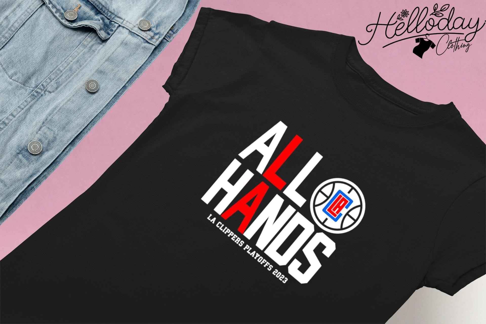 NBA 2023 Playoffs LA Clippers all hands shirt, hoodie, sweater, long sleeve  and tank top