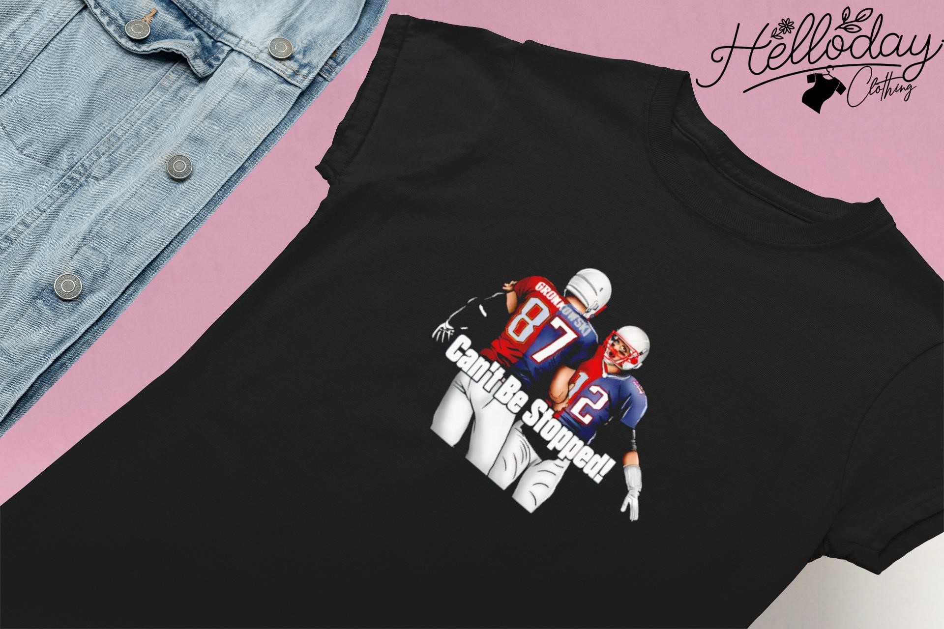 Can't Stop Us Tom Brady and Rob Gronkowski shirt, hoodie, sweater, long  sleeve and tank top