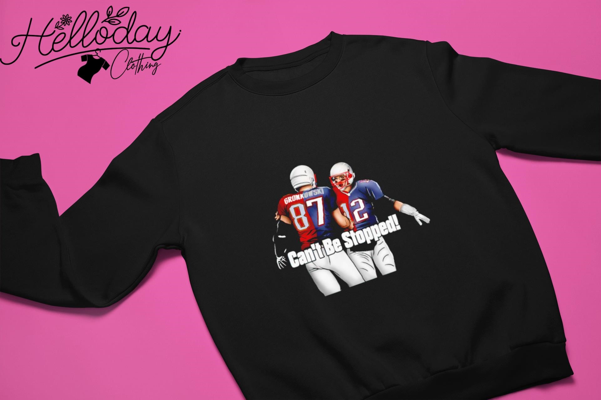 Can't Stop Us Tom Brady and Rob Gronkowski shirt, hoodie, sweater, long  sleeve and tank top