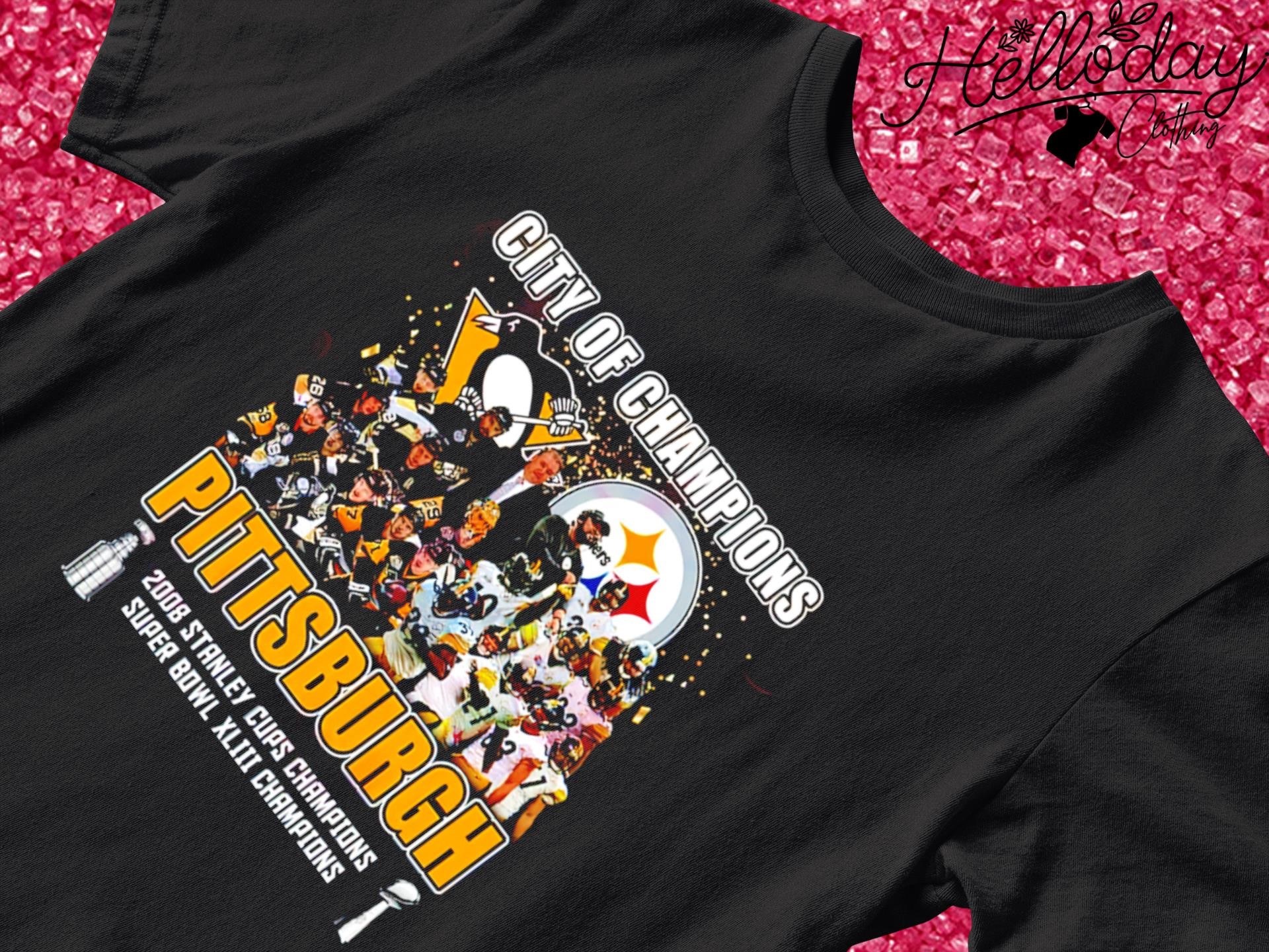 City of Champions Pittsburgh 2008 Stanley Cups Champions Super Bowl XLIII Champions shirt