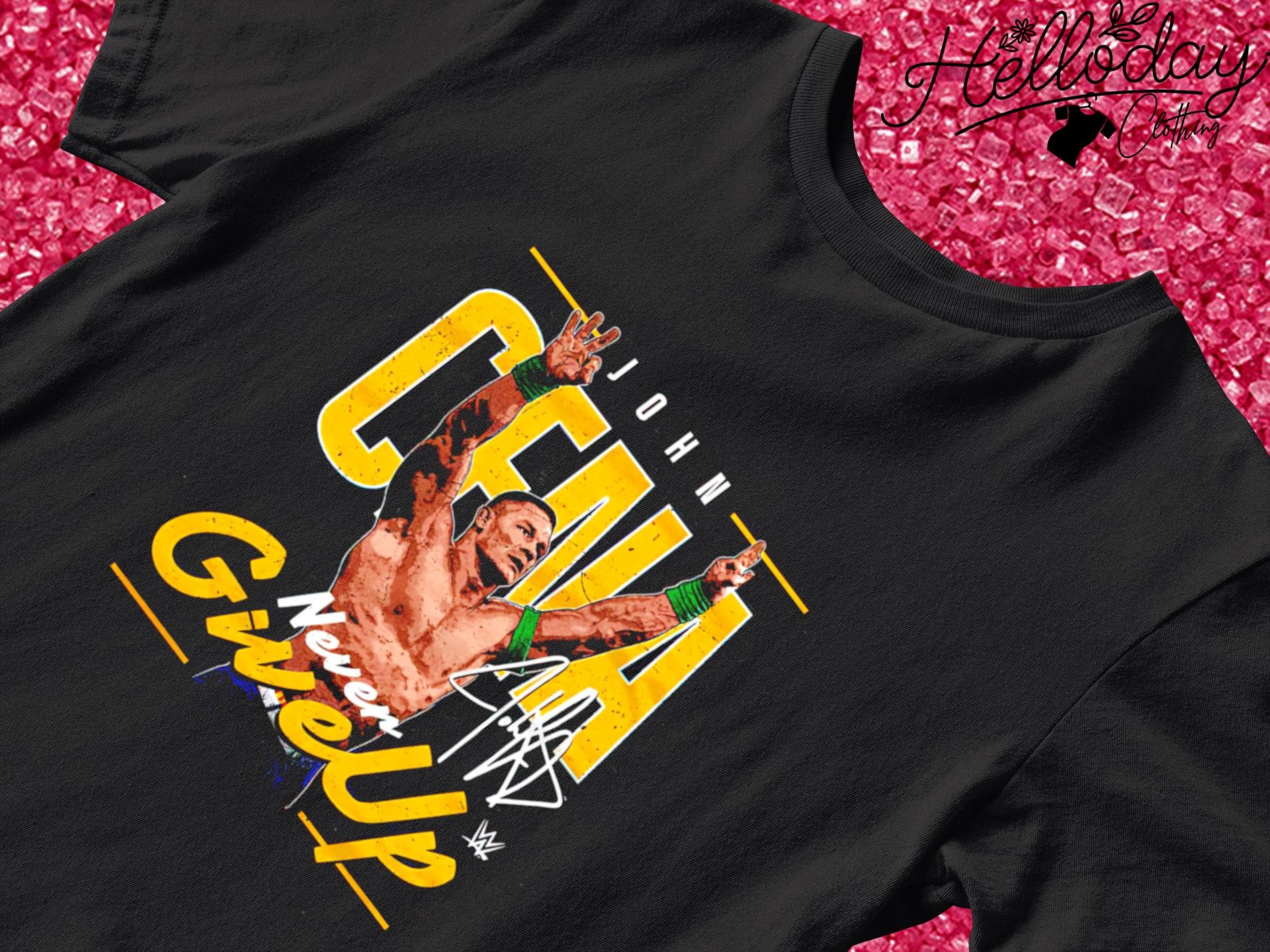 John Cena Never give up shirt