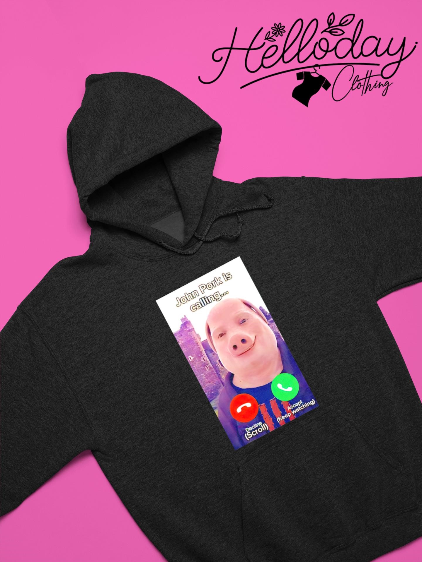  John Pork Is Calling Shirt Sweatshirt : Clothing, Shoes &  Jewelry