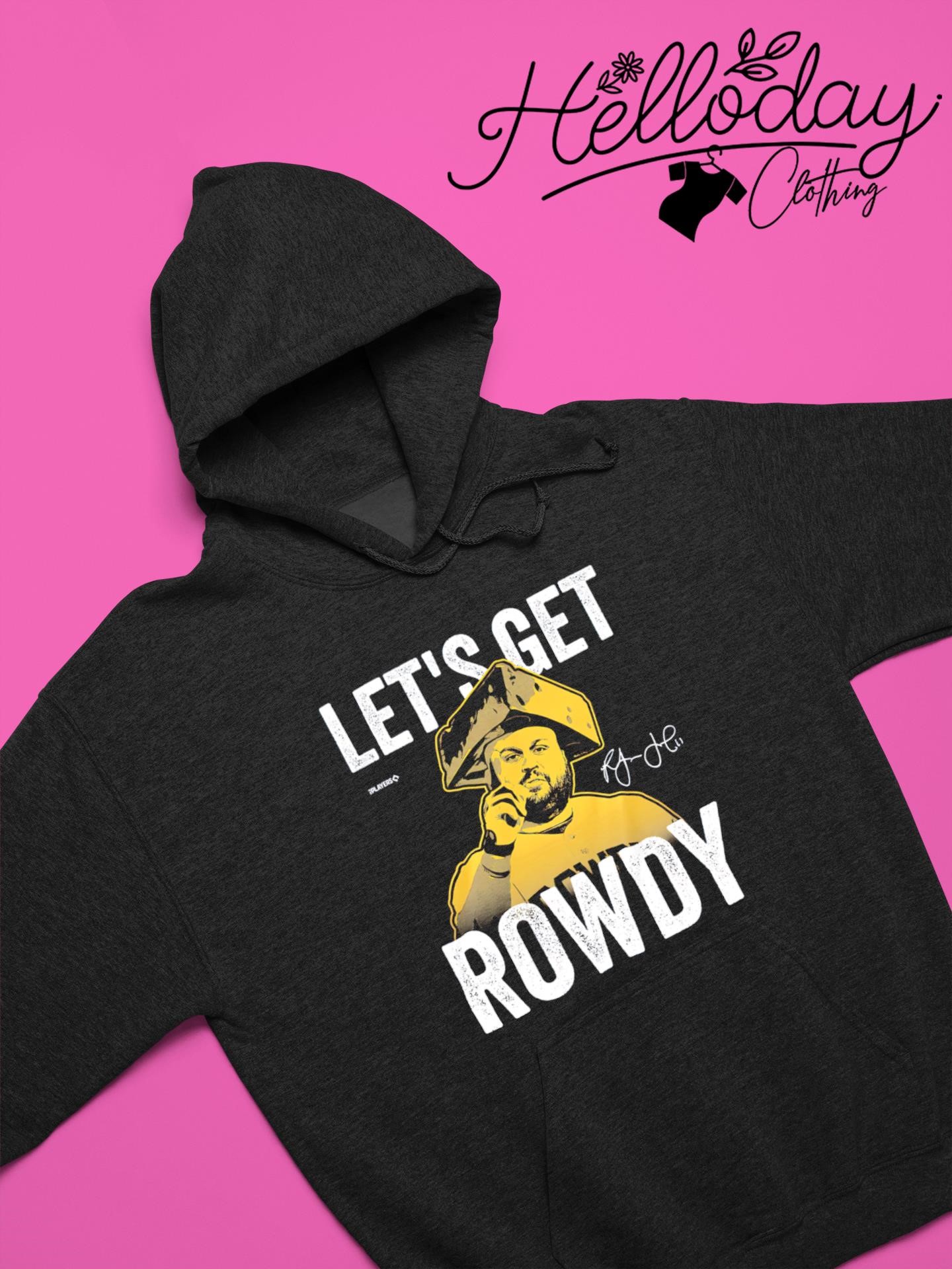 Rowdy Tellez Lets Get Rowdy Signature Shirt - Shibtee Clothing