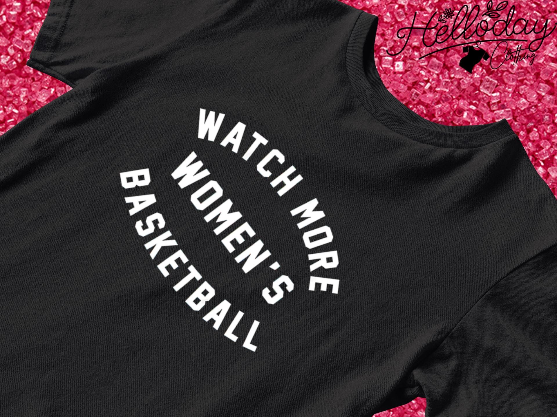 Watch more women's basketball T-shirt