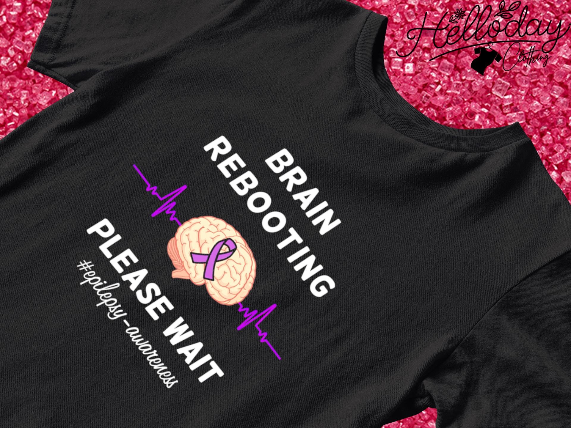 Brain Rebooting please wait Awareness shirt
