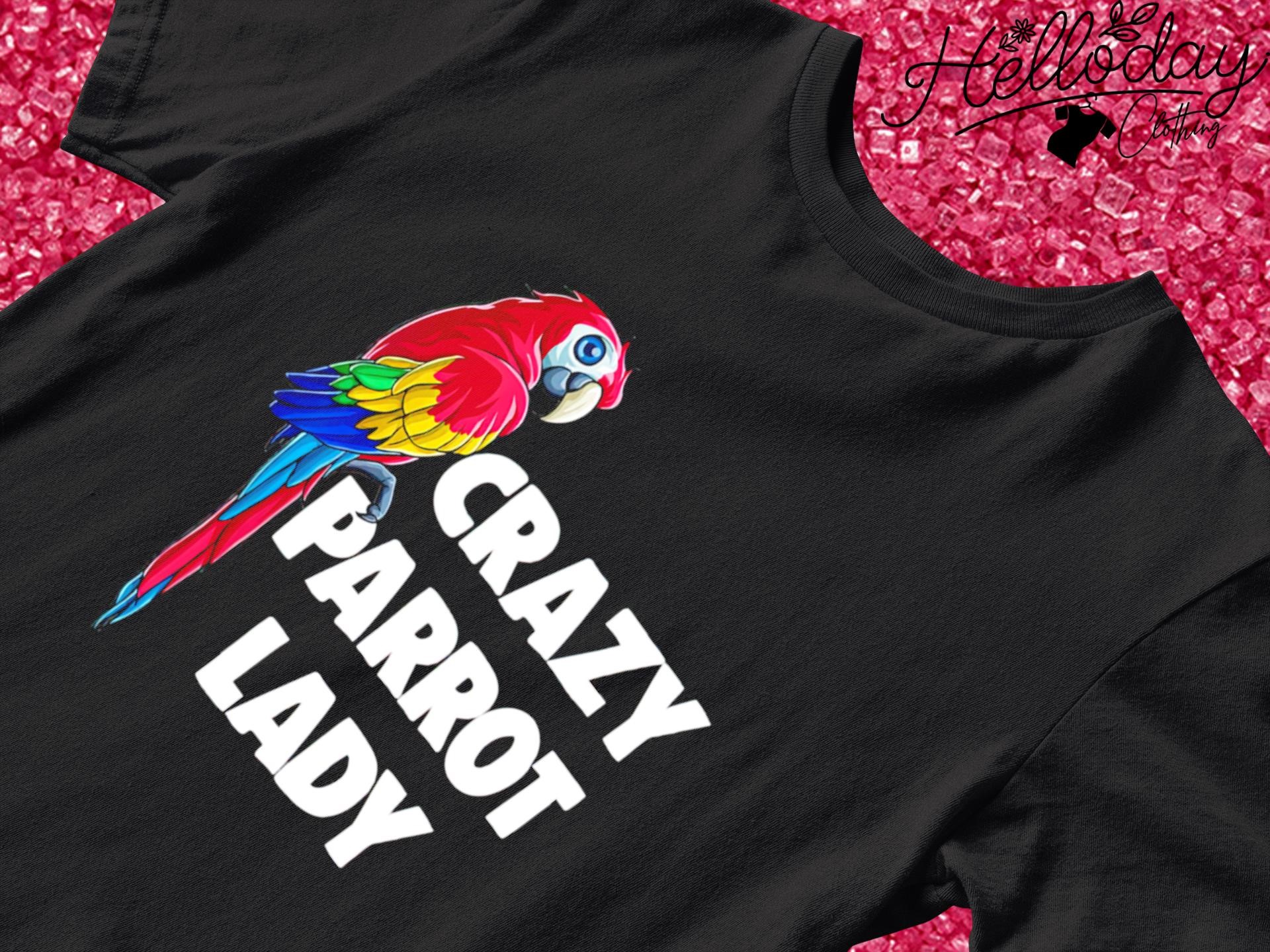 Crazy parrot lady T-shirt