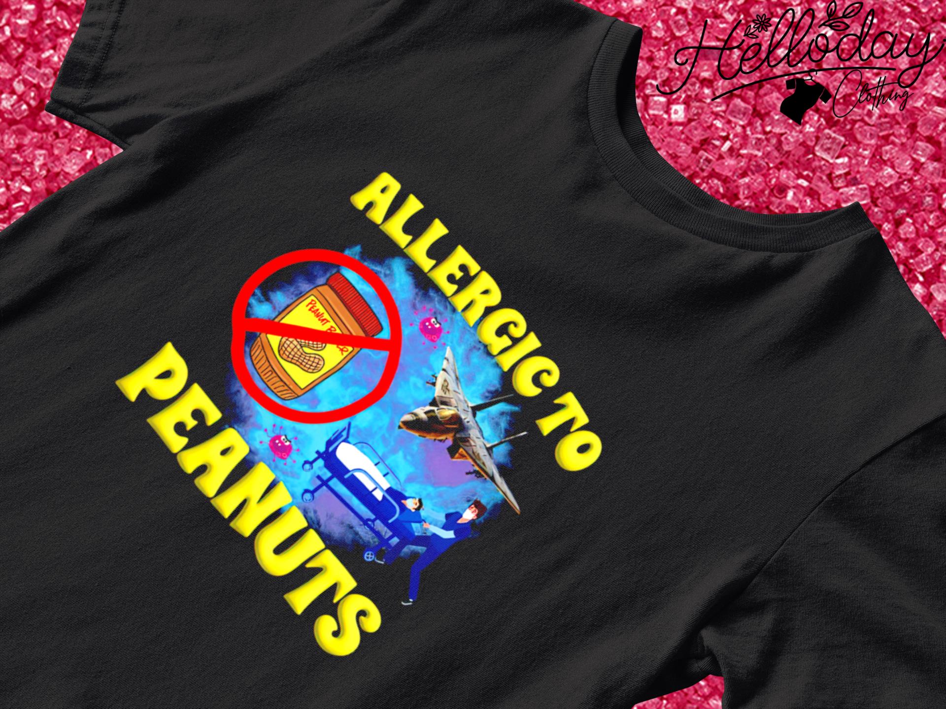Allergic to peanuts T-shirt