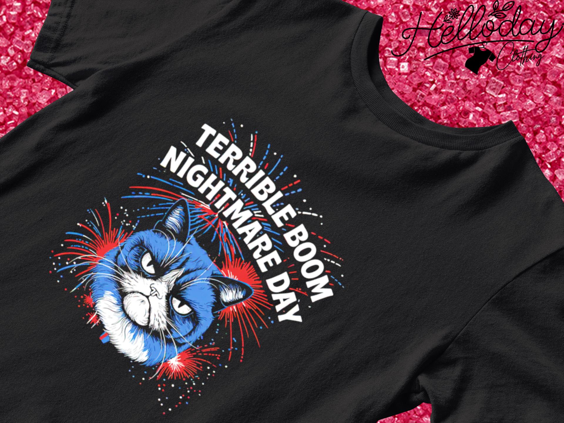 Cat Terrible Boom Nightmare day shirt