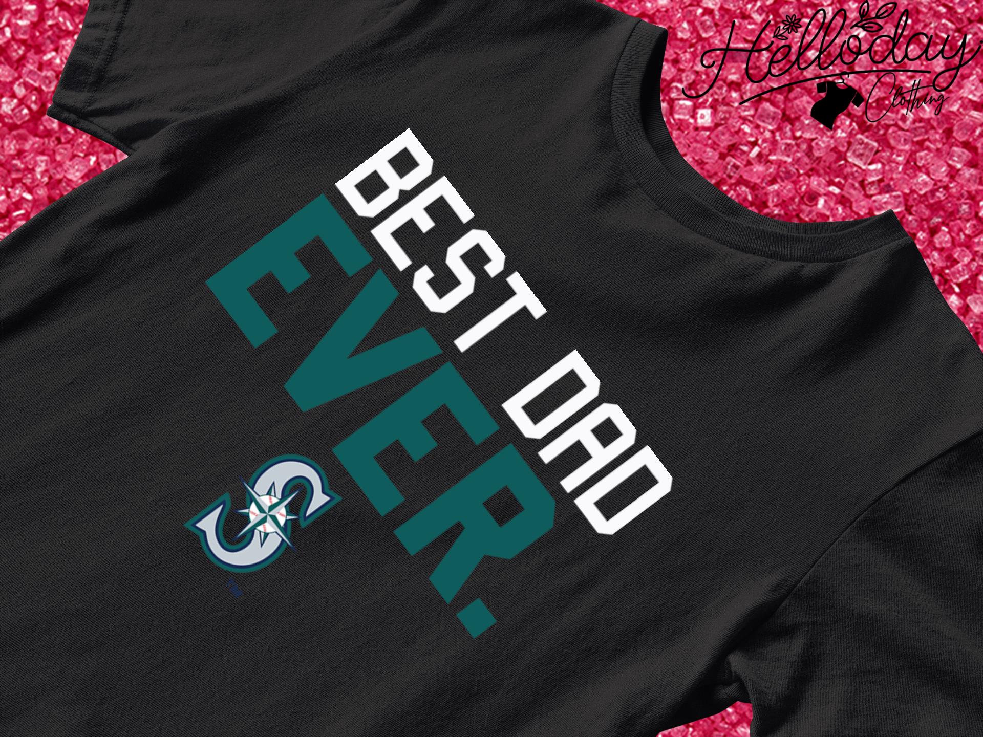 Seattle Mariners best dad ever shirt