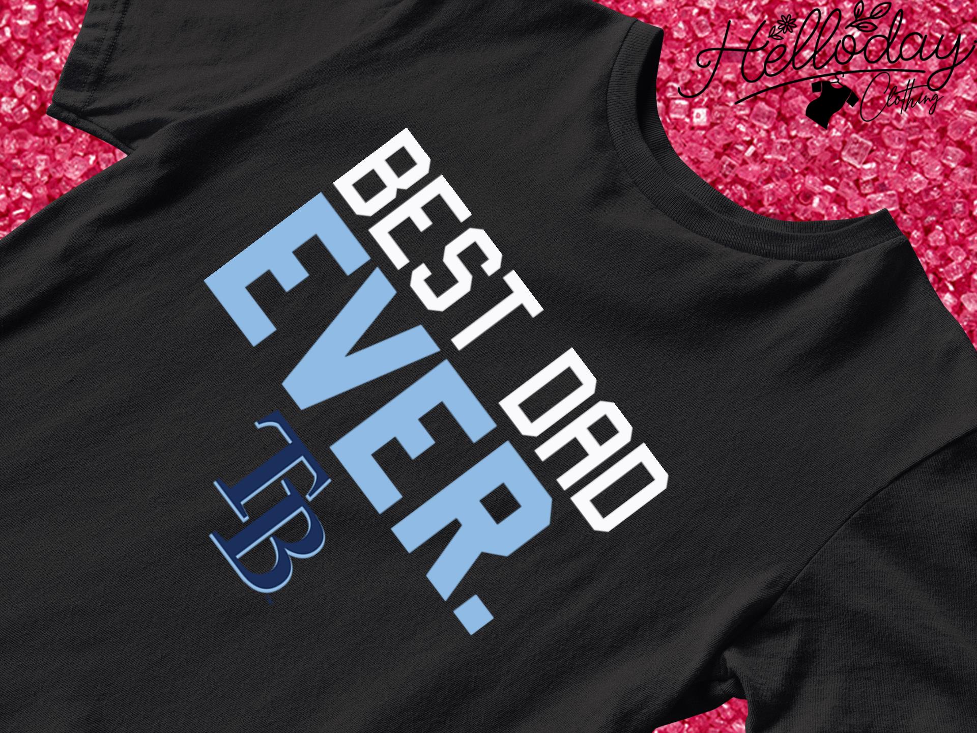 Tampa Bay Rays best dad ever shirt