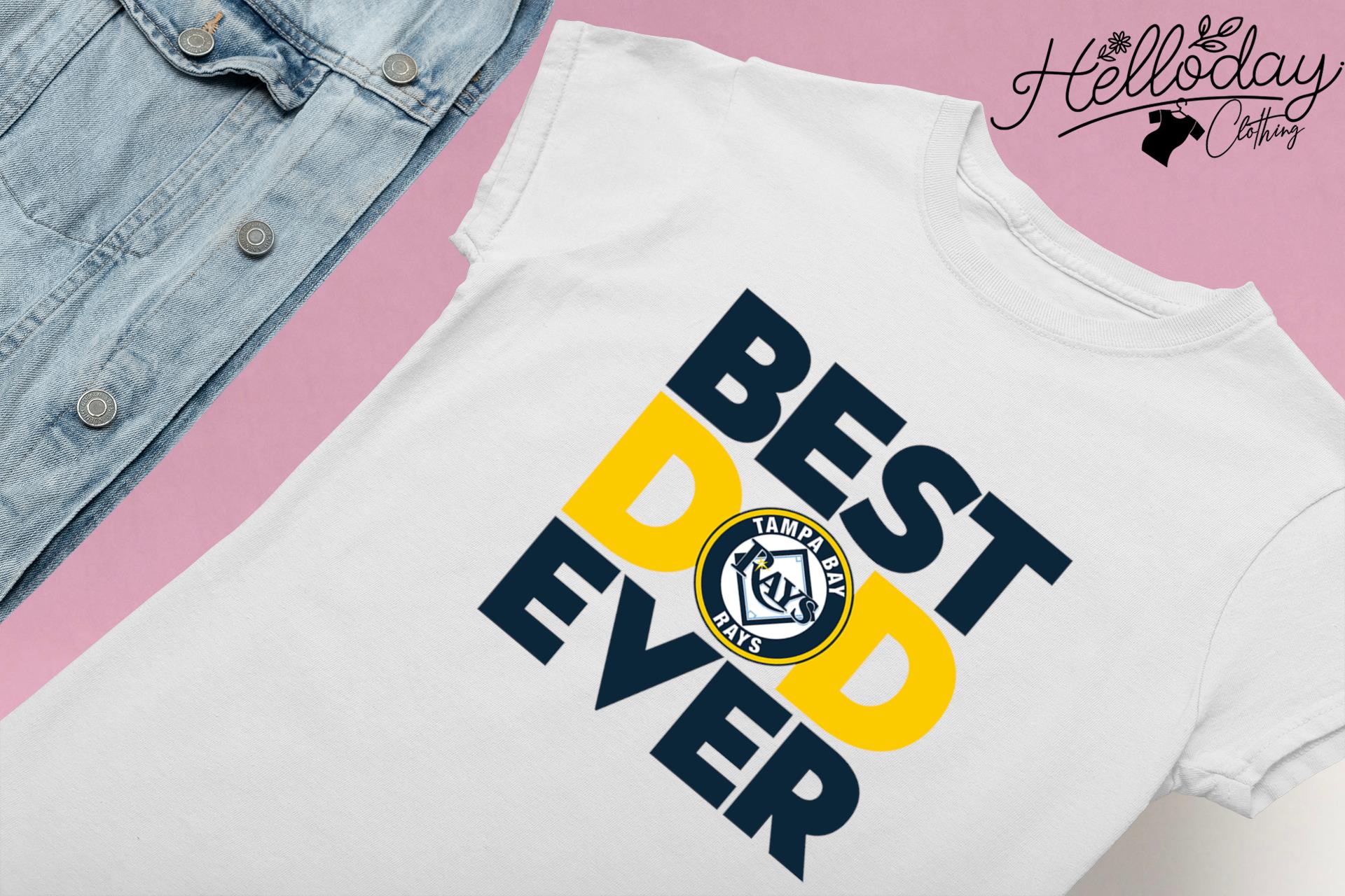 Best dad ever MLB Tampa Bay Rays logo 2023 T-shirt, hoodie, sweater, long  sleeve and tank top