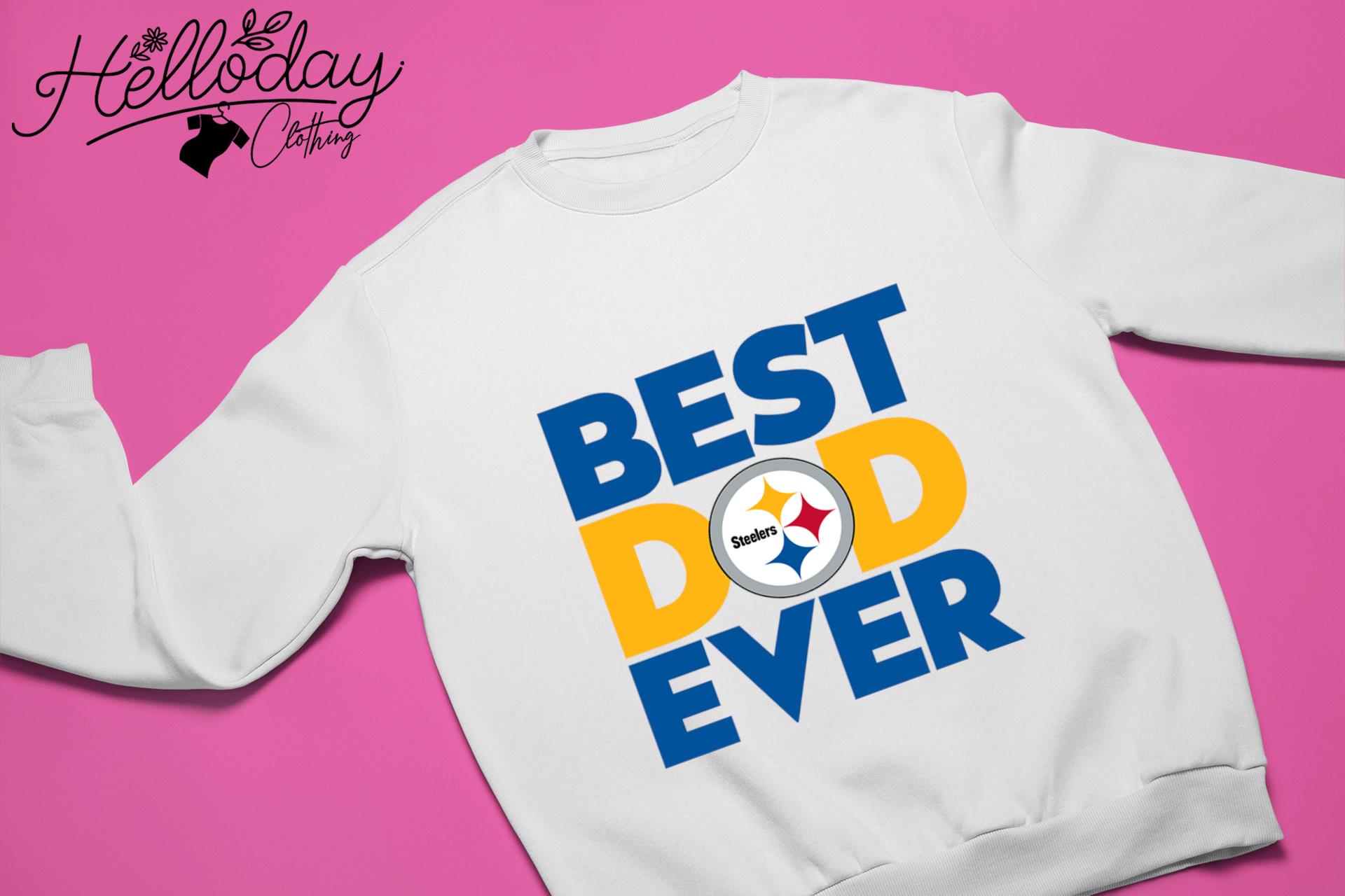 Best Dad Ever NFL Pittsburgh Steelers shirt, hoodie, sweater, long