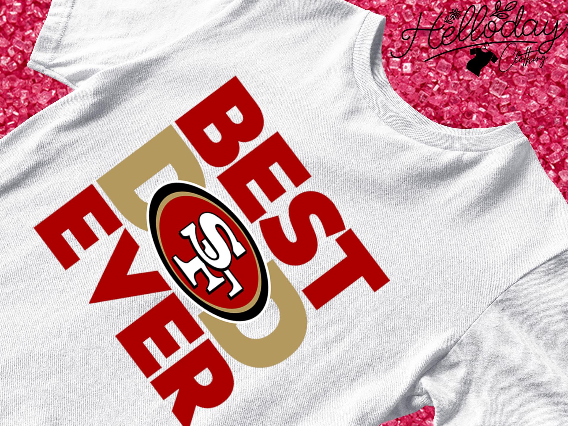 NFL San Francisco 49ers Best San Francisco 49ers Dad Ever 2023 shirt,  hoodie, sweater, long sleeve and tank top