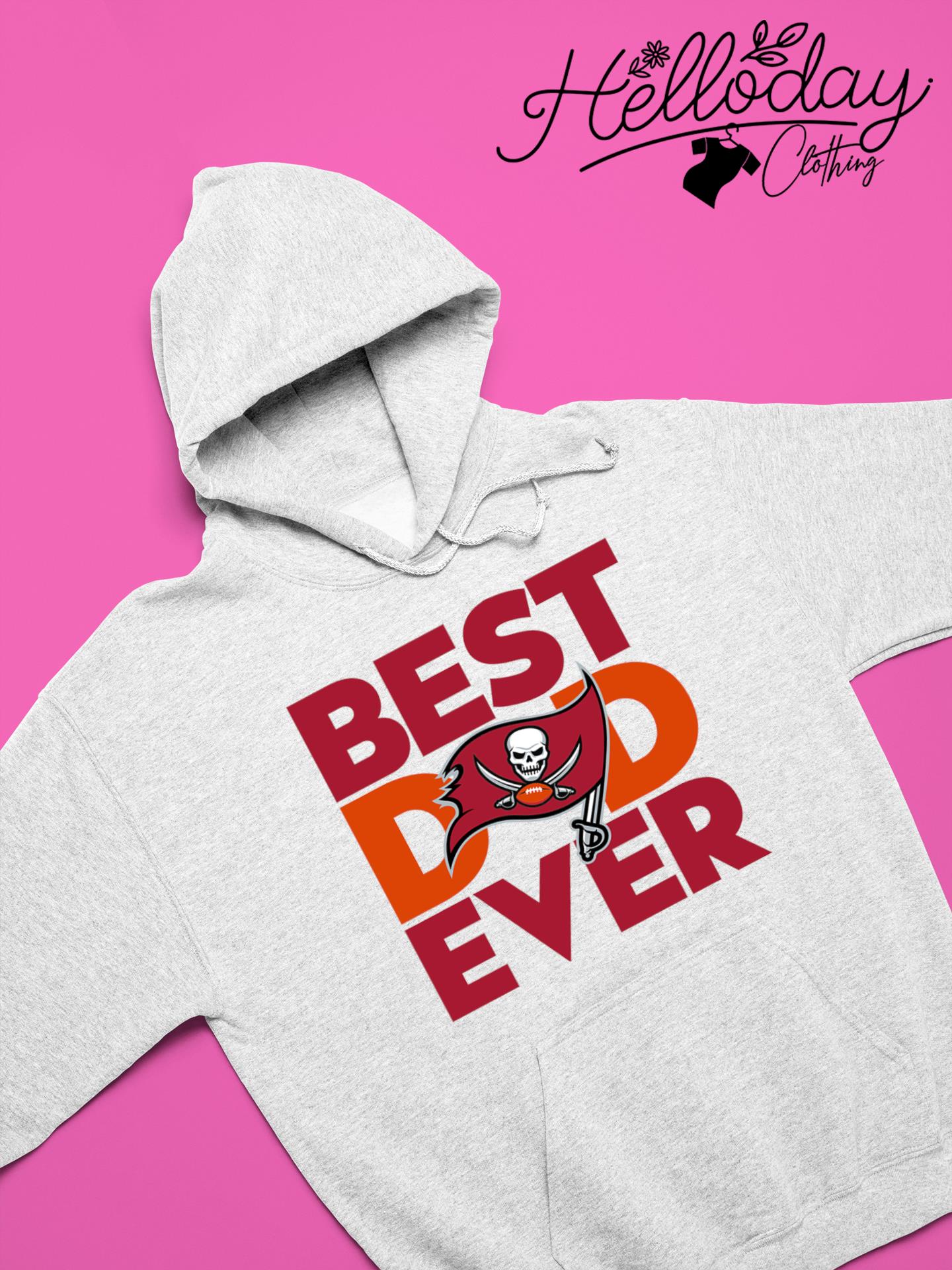 Best Dad Ever NFL Tampa Bay Buccaneers shirt, hoodie, sweater