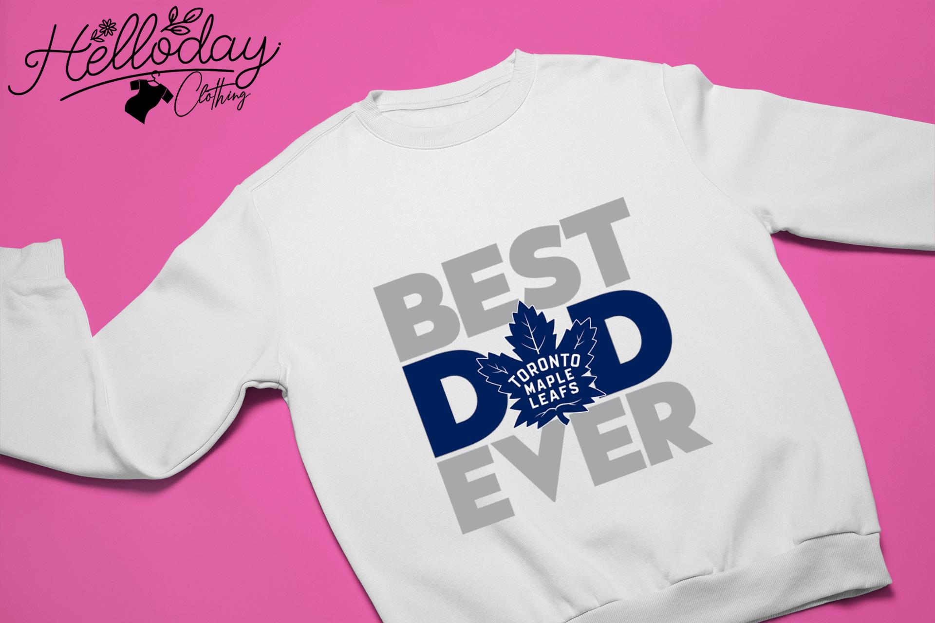 Toronto maple leafs Best dad ever shirt, hoodie, longsleeve