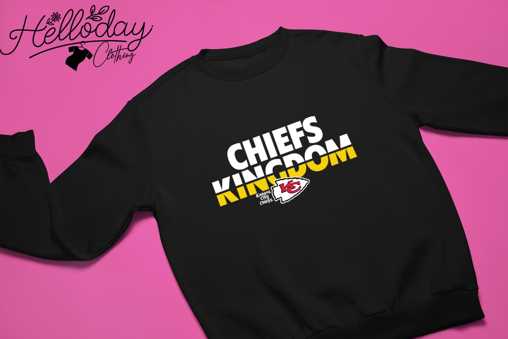 Kansas City Chiefs Kingdom Shirt, hoodie, sweater, long sleeve and tank top