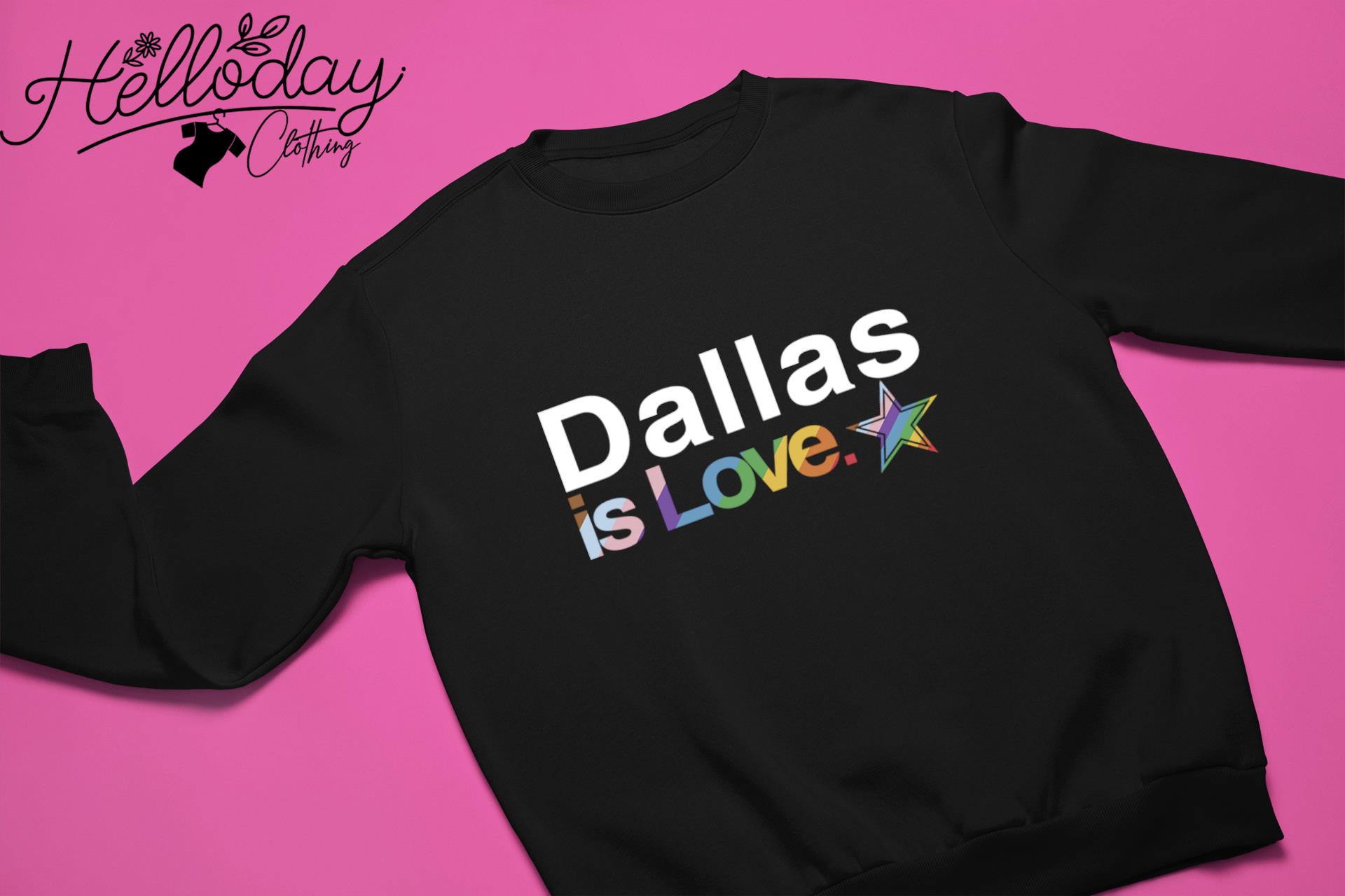 Dallas Cowboys is love pride shirt, hoodie, sweater, long sleeve