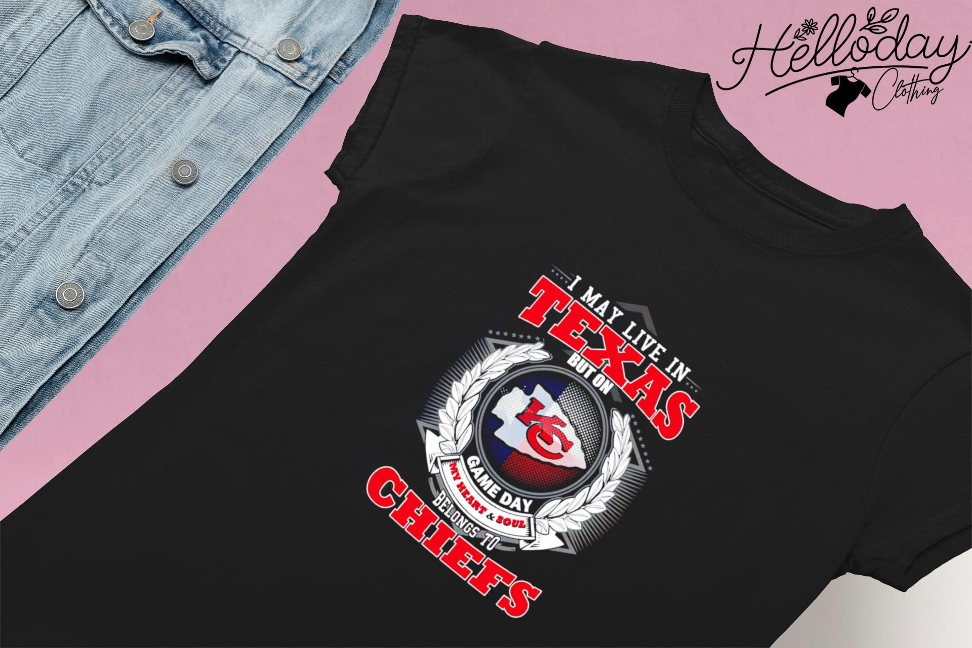 I May Live In Texas But My Team Is Chiefs T-Shirt - BipuBunny