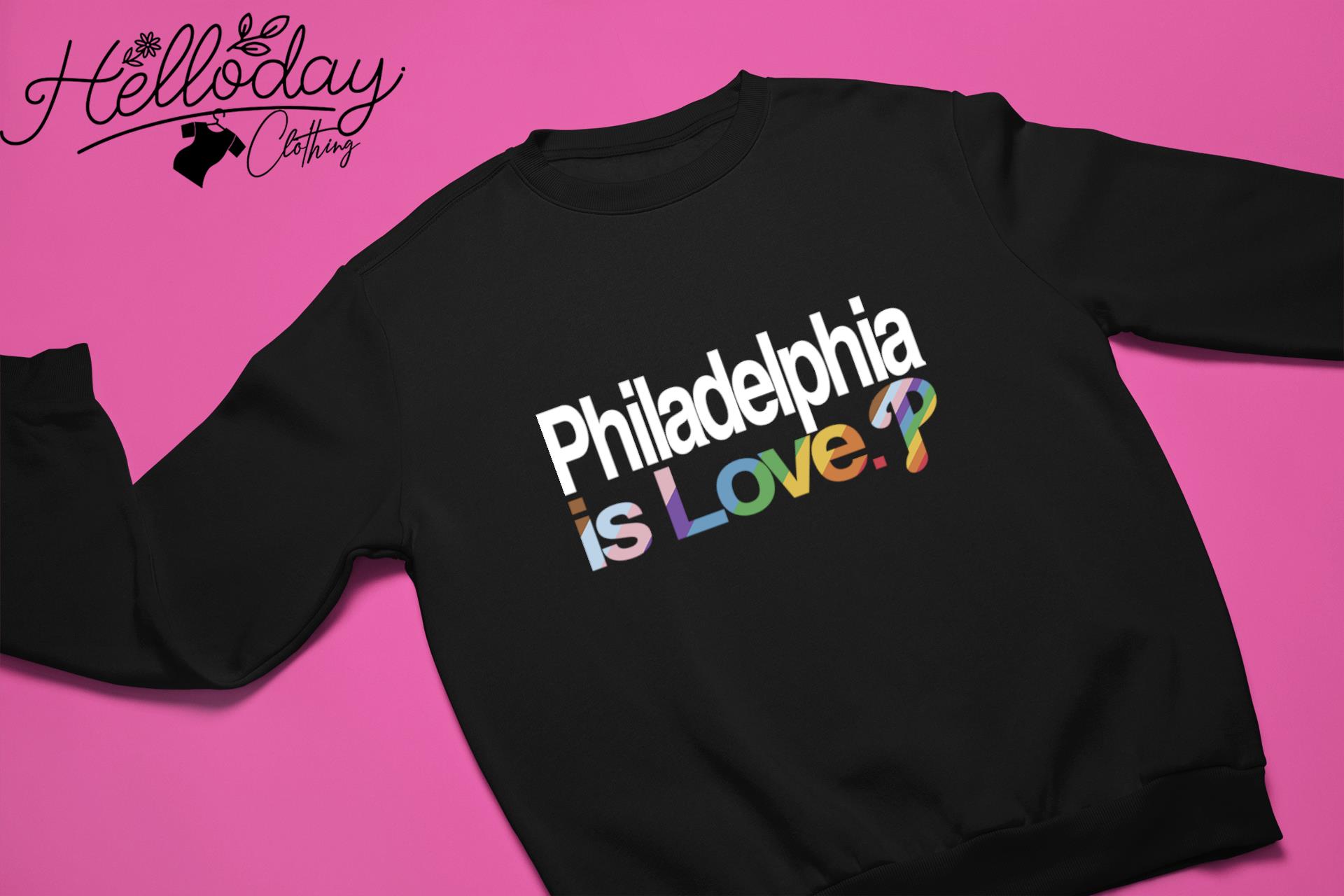 Philadelphia Phillies is love LGBT Pride shirt, hoodie, sweater